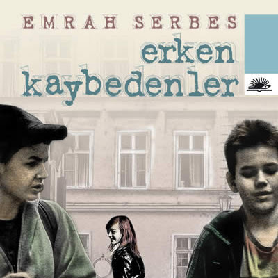 Erken Kaybedenler by Emrah Serbes Erken Kaybedenler by Emrah Serbes