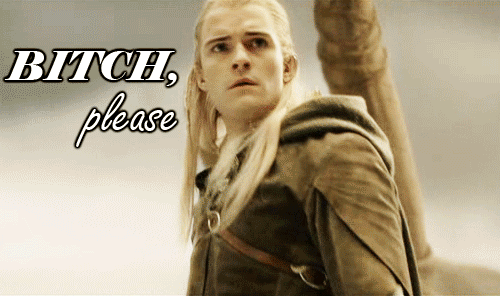 legolas-bitch-please